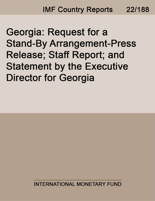 Georgia: Request For A Stand-by Arrangement; Press Release; And Statement For The Executive Director For Georgia (Imf Staff Country Reports #Country Report No. 14/250)