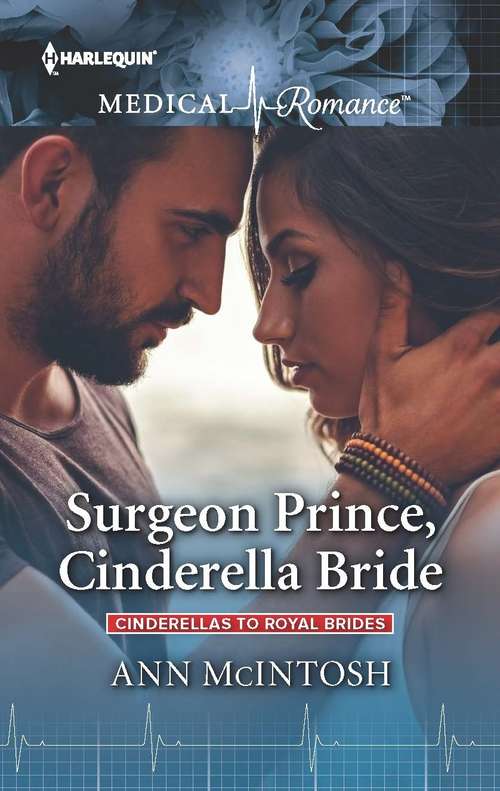 Surgeon Prince, Cinderella Bride (Cinderellas to Royal Brides #1)