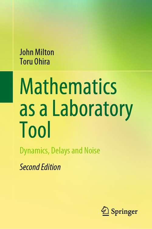 Book cover of Mathematics as a Laboratory Tool: Dynamics, Delays and Noise (2nd ed. 2021)