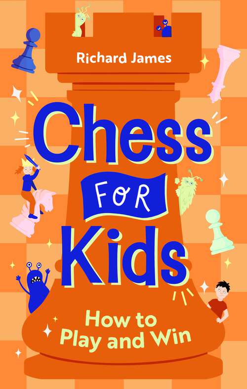 Book cover of Chess for Kids: How to Play and Win