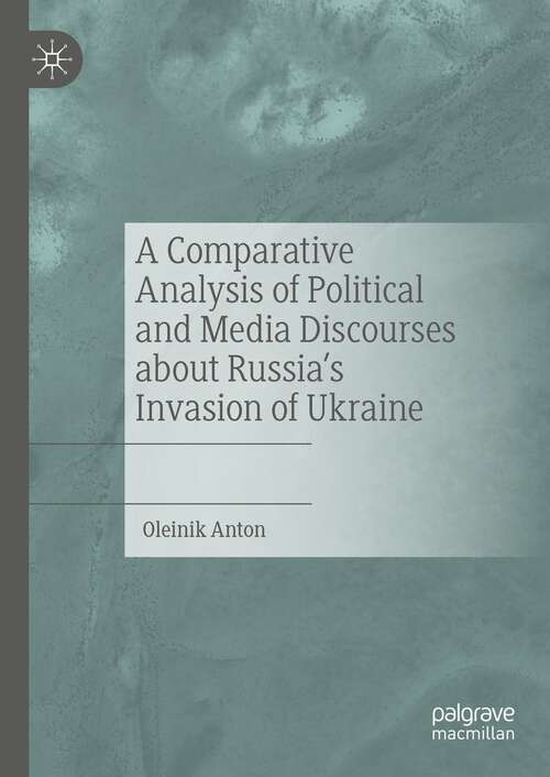 Book cover of A Comparative Analysis of Political and Media Discourses about Russia’s Invasion of Ukraine (2024)