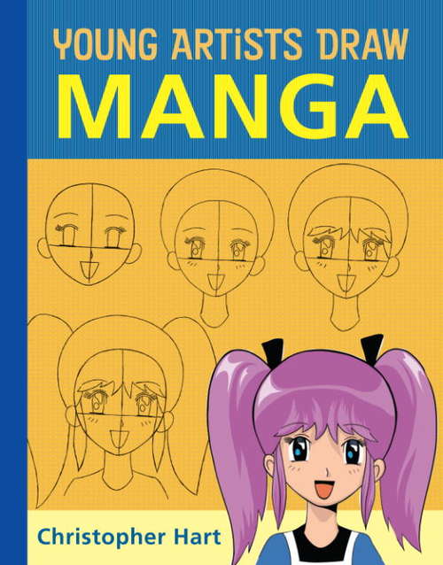 Young Artists Draw Manga (Christopher Hart's Young Artists Draw)