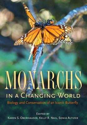 Monarchs in a Changing World: Biology and Conservation of an Iconic Butterfly