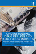 Understanding Drug Dealing and Illicit Drug Markets: National and International perspectives