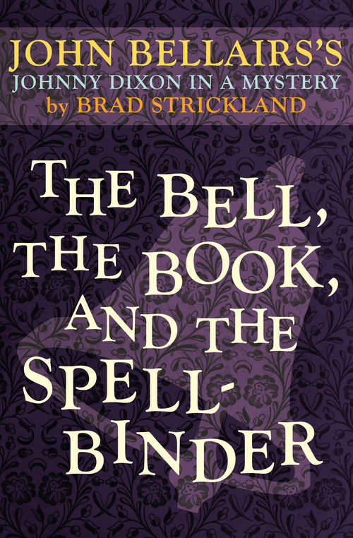 The Bell, the Book, and the Spellbinder: Book Eleven) (Johnny Dixon #11)