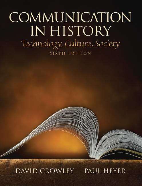 Book cover of Communication in History: Technology, Culture, Society (Sixth Edition)