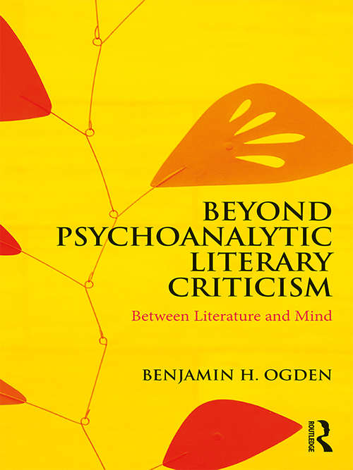 Book cover of Beyond Psychoanalytic Literary Criticism: Between Literature and Mind
