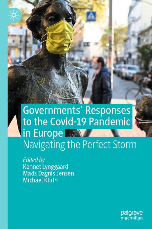 Book cover of Governments' Responses to the Covid-19 Pandemic in Europe: Navigating the Perfect Storm (1st ed. 2023)