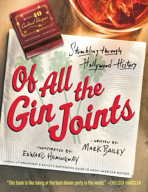 Book cover of Of All the Gin Joints: Stumbling through Hollywood History
