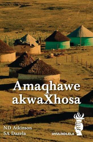 Book cover of Amaqhawe akwaXhosa (Uvulindlela Ser.)