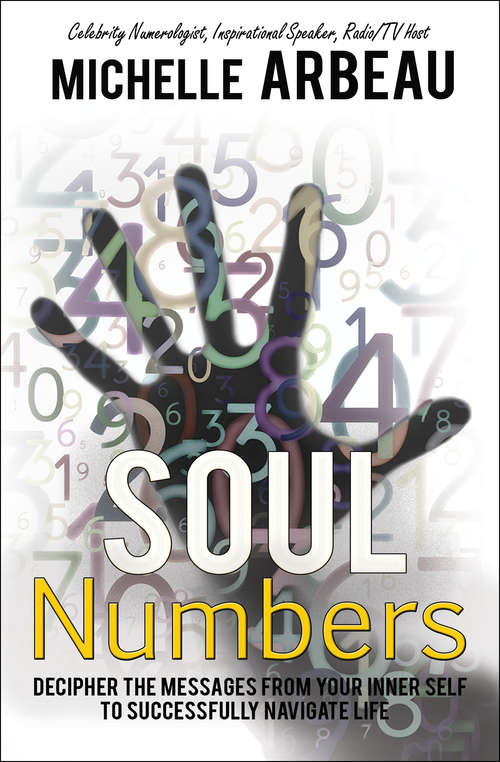 Book cover of Soul Numbers: Decipher the Messages from Your Inner Self to Successfully Navigate Life