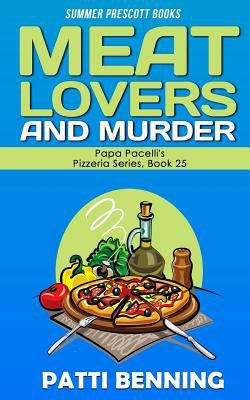 Book cover of Meat Lovers and Murder (Papa Pacelli's Pizzeria Ser. #25)