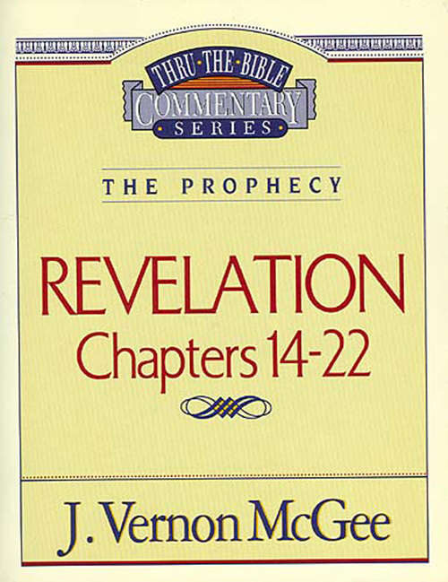 Book cover of Thru the Bible Vol. 60: Revelation III: The Prophecy (Revelation 14-22)