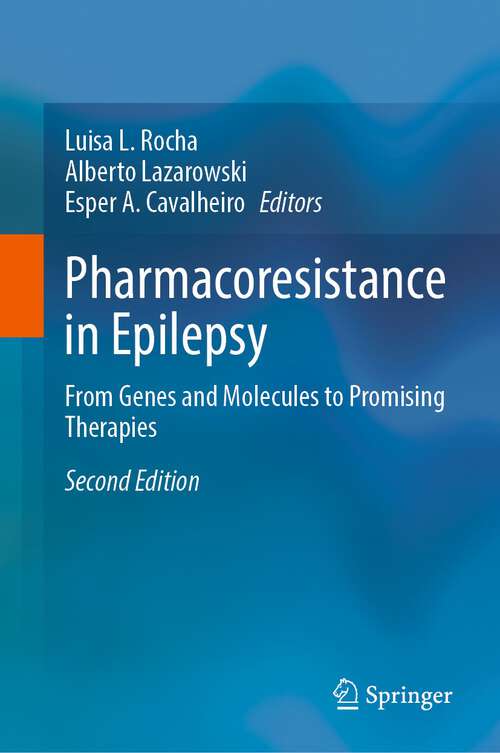 Book cover of Pharmacoresistance in Epilepsy: From Genes and Molecules to Promising Therapies (2nd ed. 2023)