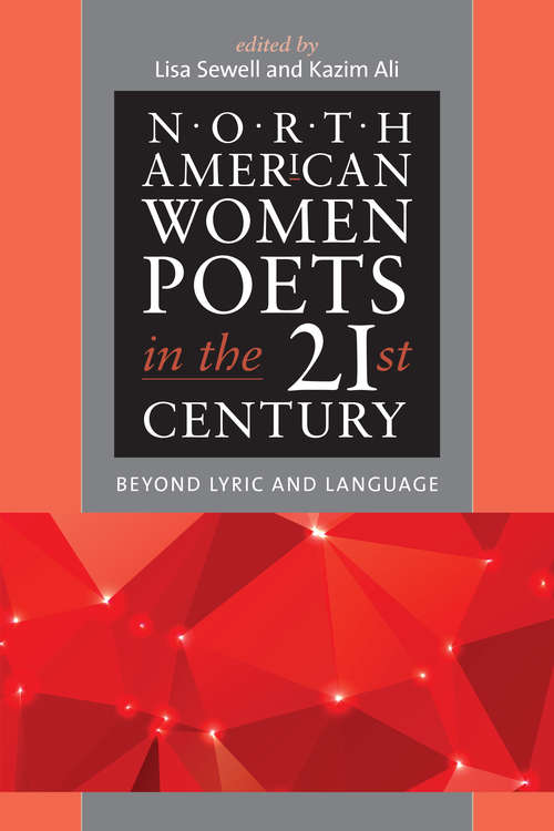 Book cover of North American Women Poets in the 21st Century: Beyond Lyric and Language (American Poets in the 21st Century)