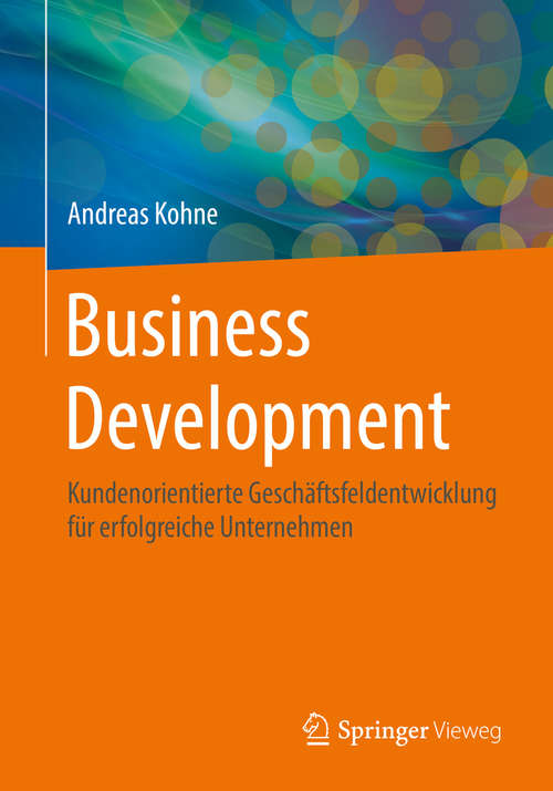 Book cover of Business Development: Kundenorientierte Geschäftsfeldentwicklung für erfolgreiche Unternehmen