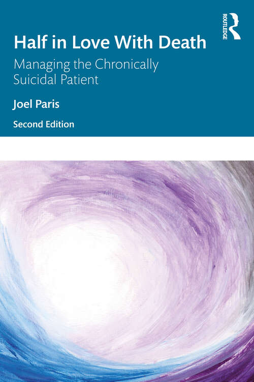 Book cover of Half in Love with Death: Managing the Chronically Suicidal Patient