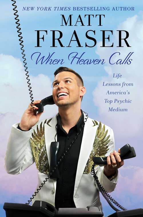 Book cover of When Heaven Calls: Life Lessons from America's Top Psychic Medium