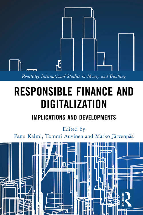 Responsible Finance and Digitalization: Implications and Developments (Routledge International Studies in Money and Banking)