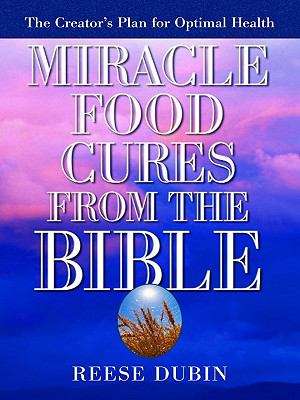 Book cover of Miracle Food Cures from the Bible