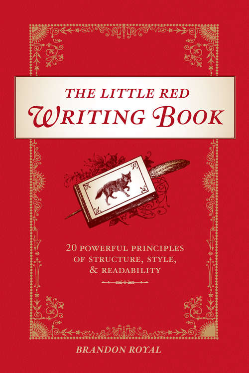 Book cover of The Little Red Writing Book: 20 Powerful Principles Of Structure, Style And Readability