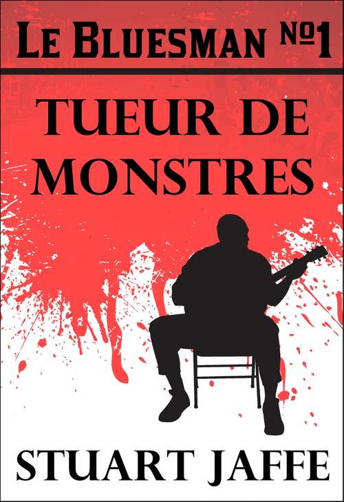 Book cover of Le Bluesman #1 Tueur de Monstres