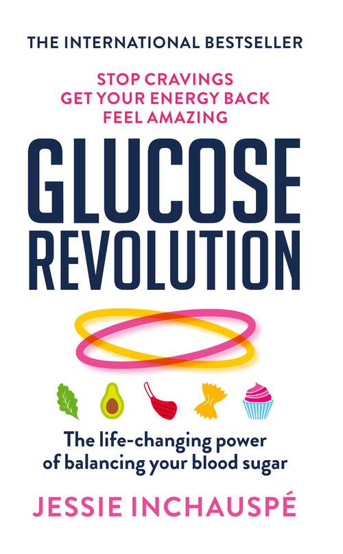 Book cover of Glucose Revolution: The life-changing power of balancing your blood sugar