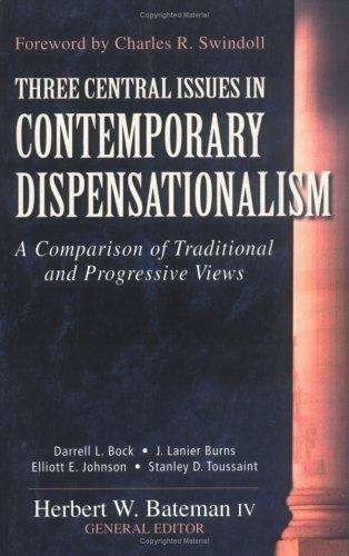 Three Central Issues in Contemporary Dispensationalism: A Comparison of Traditional and Progressive Views