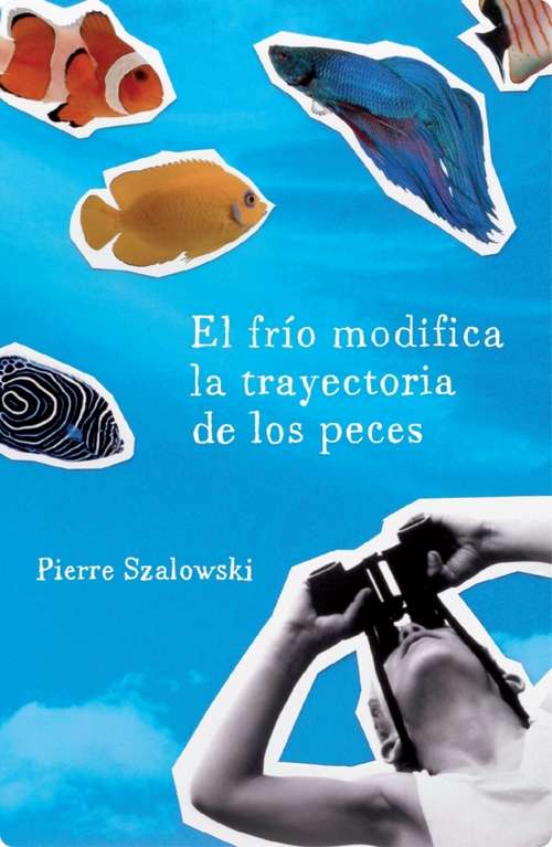 Book cover of El frío modifica la trayectoria de los peces
