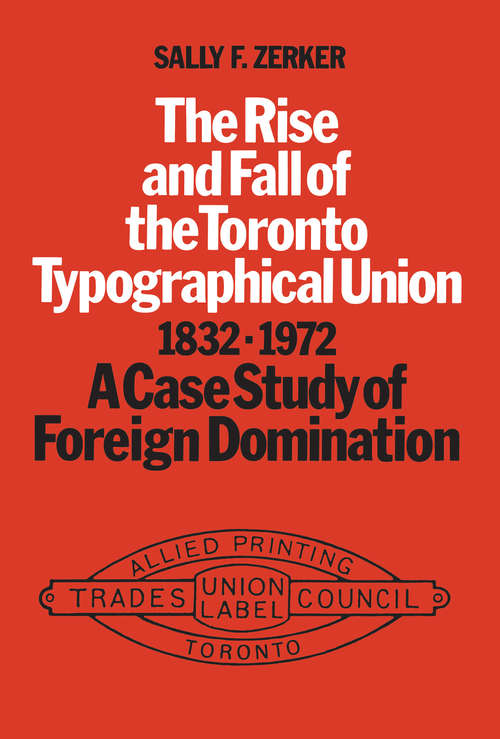 Book cover of The Rise and fall of the Toronto Typographical Union