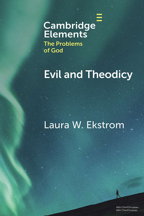 Book cover of Evil and Theodicy (Elements in the Problems of God)