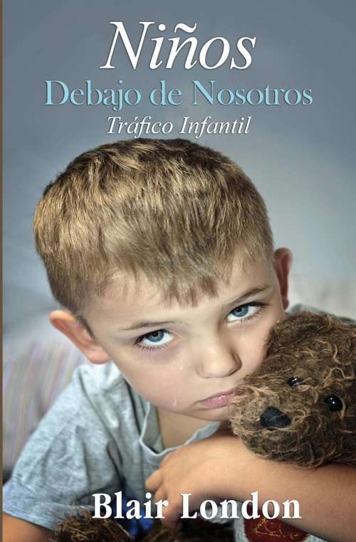 Book cover of Niños debajo de nosotros: Tráfico infantil