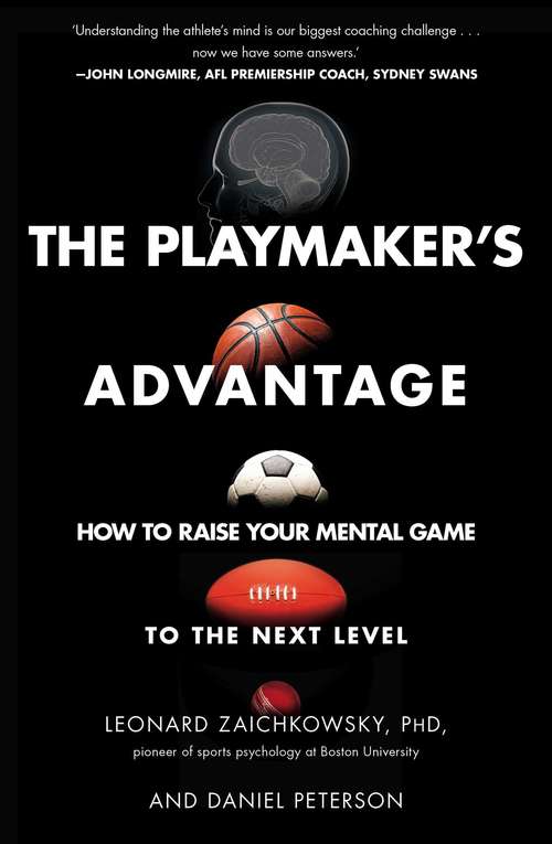 Book cover of The Playmaker's Advantage: How to Raise Your Mental Game to the Next Level (Local Printing (Australia))