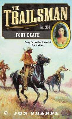 Book cover of Fort Death (Trailsman #374)