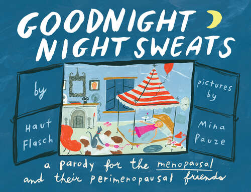 Book cover of Goodnight Night Sweats: A Parody for the Menopausal (and Their Perimenopausal Friends)