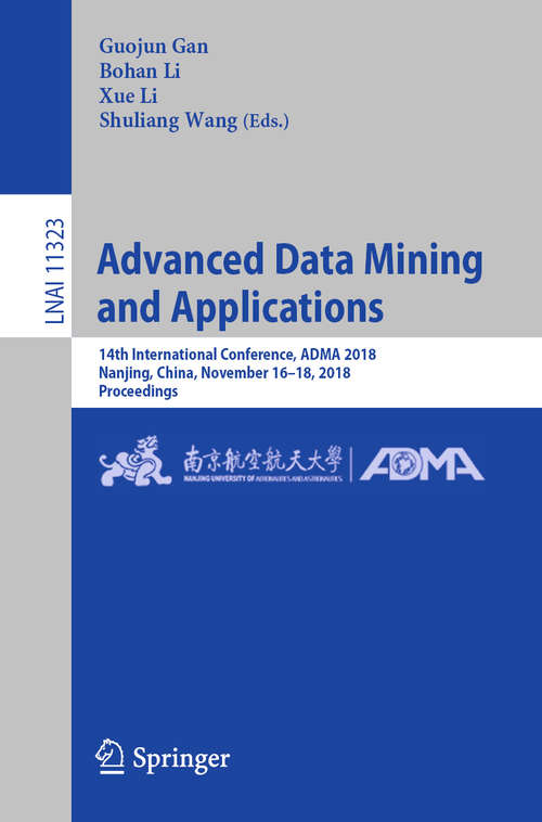 Advanced Data Mining and Applications: Third International Conference, ADMA 2007 Harbin China August 2007 Proceedings (Lecture Notes in Computer Science #3584)