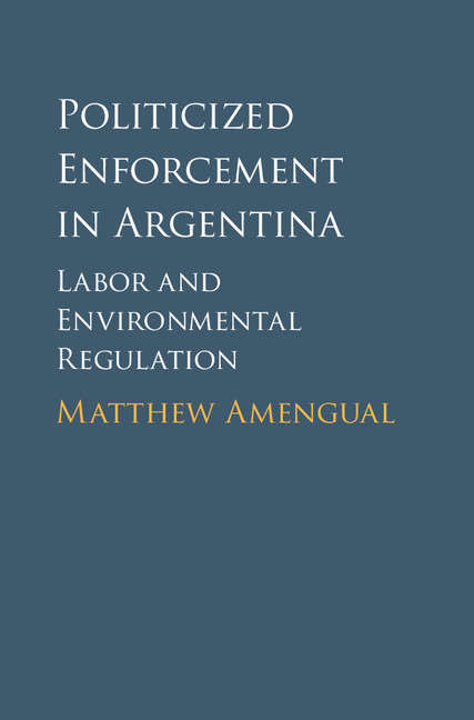 Book cover of Politicized Enforcement in Argentina