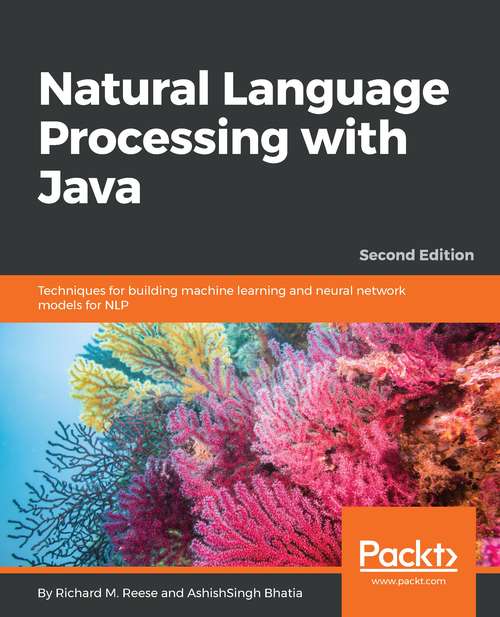 Book cover of Natural Language Processing with Java: Techniques for building machine learning and neural network models for NLP, 2nd Edition