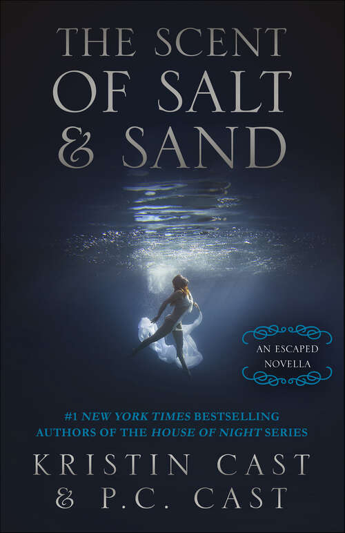 Book cover of The Scent of Salt & Sand: An Escaped Novella (The Escaped)