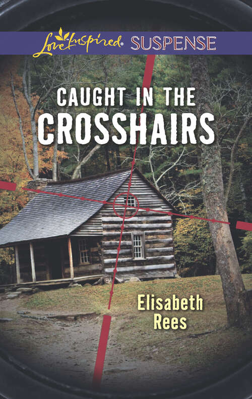 Book cover of Caught in the Crosshairs