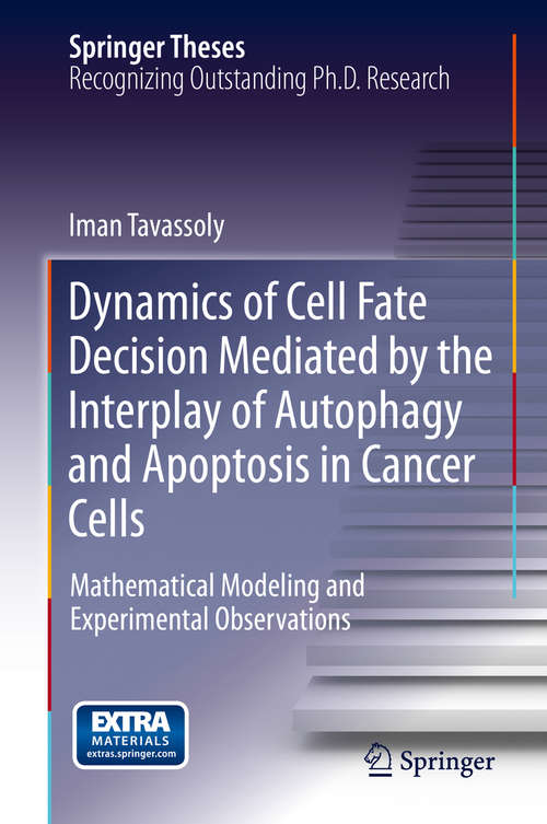 Book cover of Dynamics of Cell Fate Decision Mediated by the Interplay of Autophagy and Apoptosis in Cancer Cells