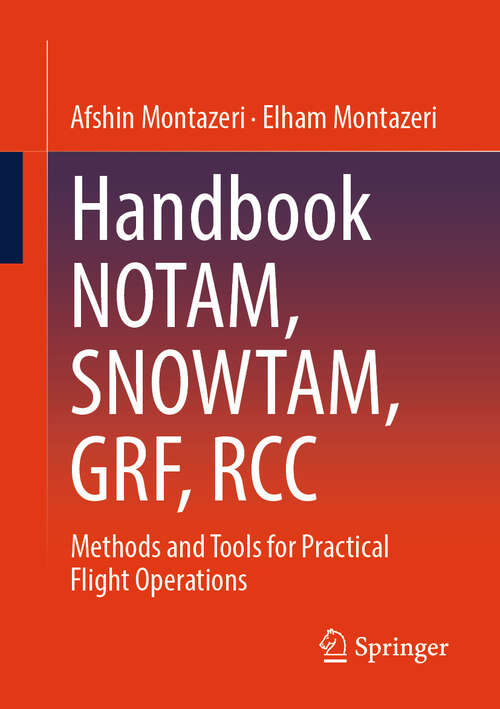Book cover of Handbook NOTAM, SNOWTAM, GRF, RCC: Methods and Tools for Practical Flight Operations