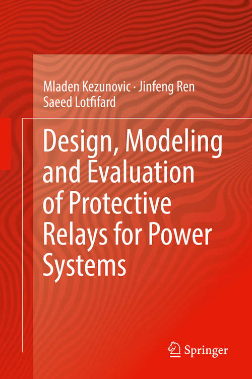 Book cover of Design, Modeling and Evaluation of Protective Relays for Power Systems