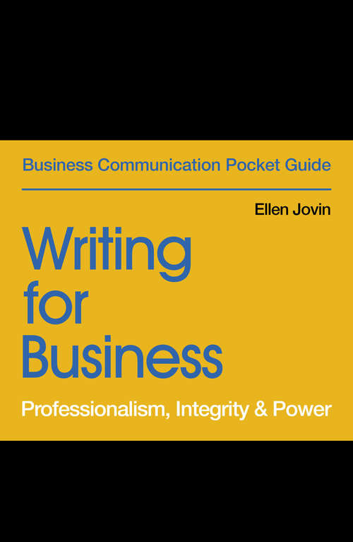 Book cover of Writing for Business: Professionalism, Integrity & Power (Business Communication Pocket Guides)