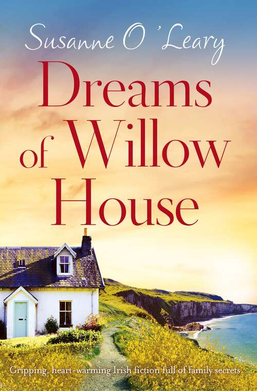 Dreams of Willow House: Gripping, heartwarming Irish fiction full of family secrets (Sandy Cove #3)