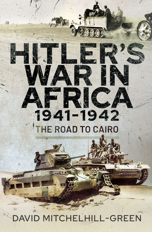 Book cover of Hitler's War in Africa 1941–1942: The Road to Cairo