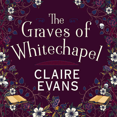 Book cover of The Graves of Whitechapel: A darkly atmospheric historical crime thriller set in Victorian London
