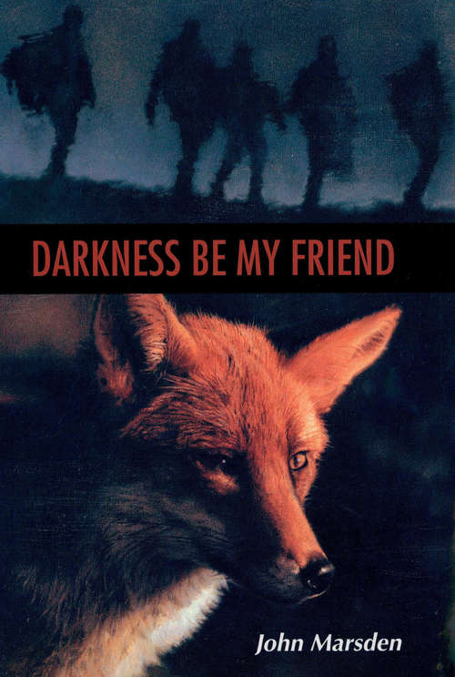 Book cover of Darkness Be My Friend (3) (Tomorrow #4)