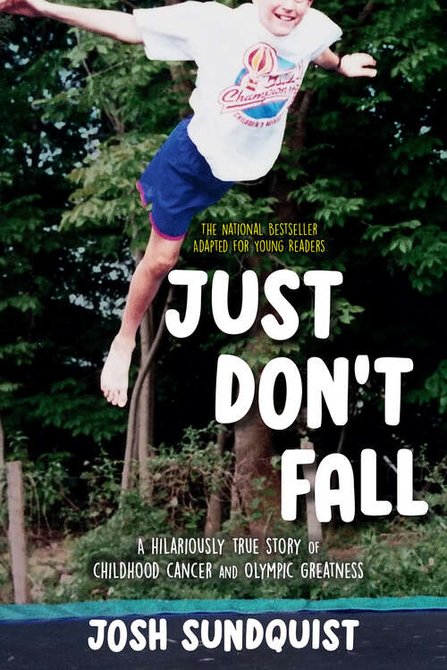 Book cover of Just Don't Fall (Adapted for Young Readers): A Hilariously True Story of Childhood Cancer and Olympic Greatness