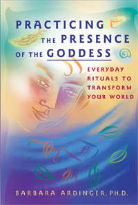 Book cover of Practicing the Presence of the Goddess